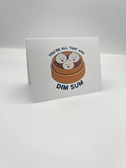 You’re All That and Dim Sum Note Card