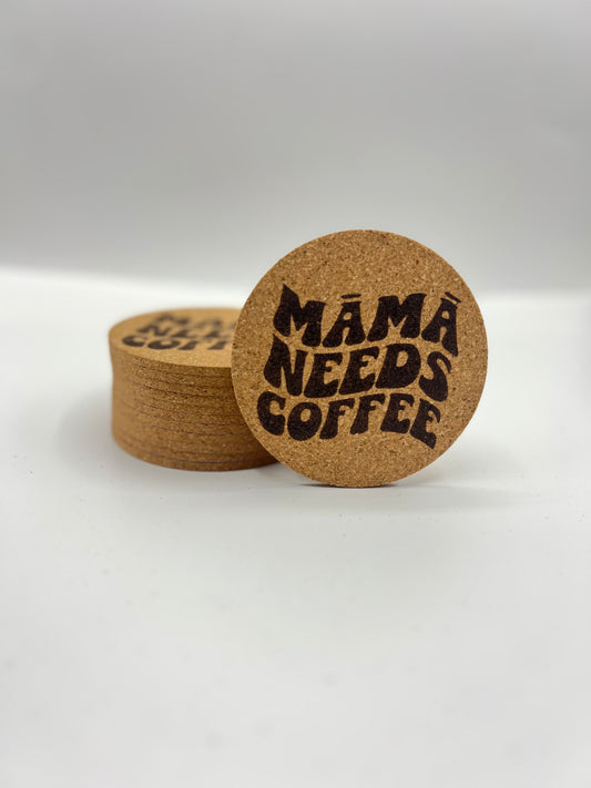 Mama Needs Coffee Coaster